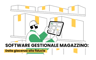 Software gestionale magazzino: dalla giacenza alla fiducia