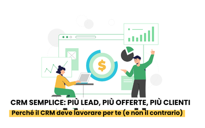CRM semplice: più lead, più offerte, più clienti