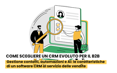 Come scegliere un CRM evoluto per il B2B